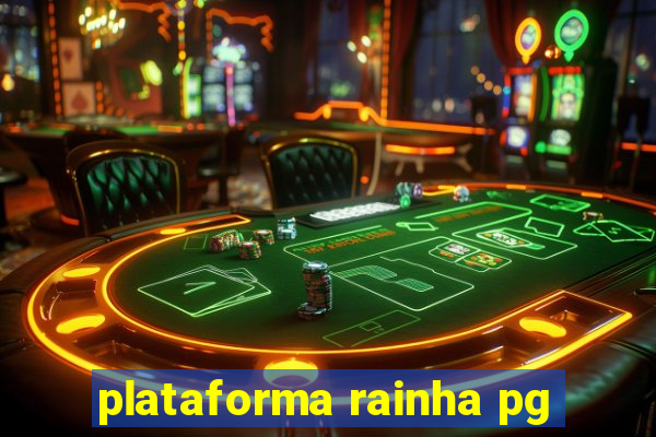 plataforma rainha pg